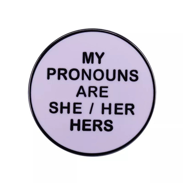 My Pronouns Are She Her Hers Button Pin