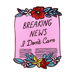 Breaking News I Don't Care Sassy Lapel Pin- Pink