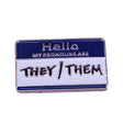 Hello My Pronouns Are Theythem Enamel Pin